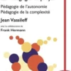 La pédagogie du projet. Pédagogie de l'autonomie, pédagogie de la complexité, Jean Vassileff