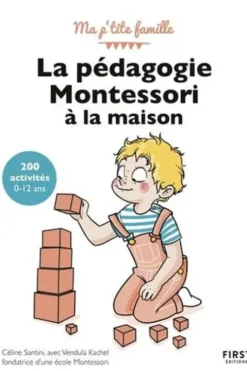 La pédagogie Montessori à la maison, Céline Santini