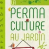La permaculture au jardin mois par mois, Damien Dekarz