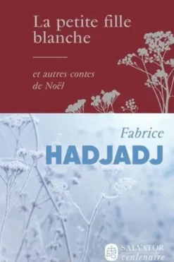 La petite fille blanche. Et autres contes de Noël, Fabrice Hadjadj