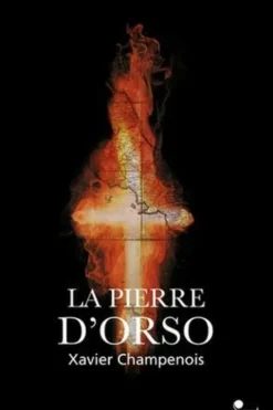 La pierre d'Orso, Xavier Champenois