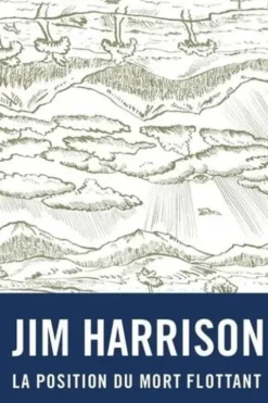 La position du mort flottant, Jim Harrison
