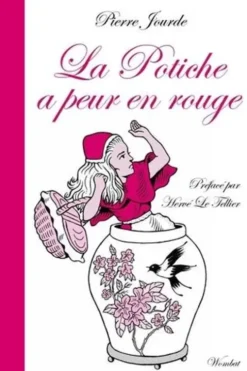 La potiche a peur en rouge. Et cent autres fables express, Pierre Jourde