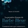 La première femme de Barbe-Bleue - Comment tout a pu commencer..., Marine Le Madec