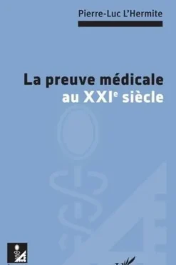 La preuve médicale au XXIe siècle, Pierre-Luc L'Hermite