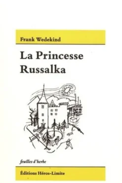 La princesse Russalka et autres récits, Frank Wedekind