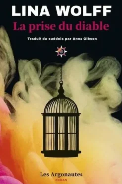 La prise du diable, Lina Wolff