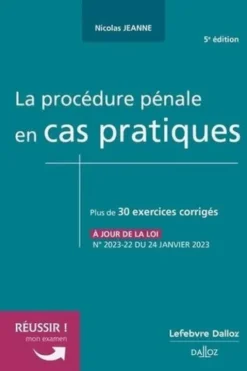 La procédure pénale en cas pratiques. 30 exercices corrigés sur les notions clés du programme, 5e édition, Nicolas Jeanne