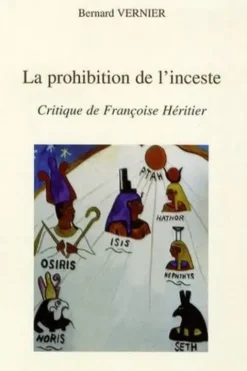 La prohibition de l'inceste. Critique de Françoise Héritier, Bernard Vernier