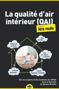 La qualité d'air intérieur (QAI) pour les nuls, Nicolas Blondet