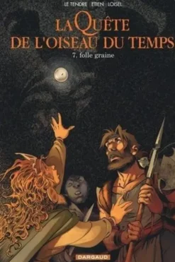 La Quête de l'oiseau du temps - Avant la Quête Tome 7 : Folle graine, Serge Le Tendre