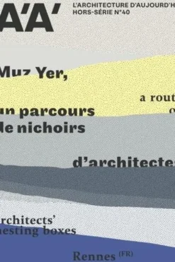 L'architecture d'aujourd'hui Hors-série N° 40 : Muz Yer, un parcours de nichoirs d'architectes. Edition bilingue français-anglais, Emmanuelle Borne