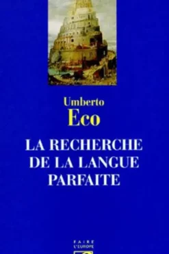 La recherche de la langue parfaite dans la culture européenne, Umberto Eco