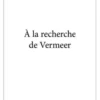 À la recherche de Vermeer, Bernard Vernet