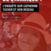 La reine de l'arnaque ? L’enquête sur Catherine Techer et son réseau, Xavier Rossey