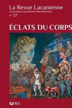La Revue Lacanienne N° 22, 2021 : Eclats du corps, Marc Morali
