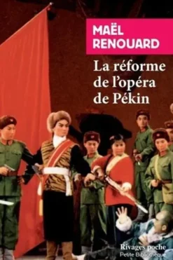 La réforme de l'opéra de Pékin, Maël Renouard