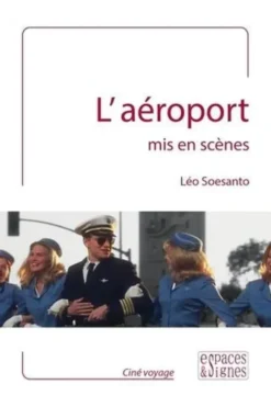 L'aéroport. Mis en scènes, Léo Soesanto