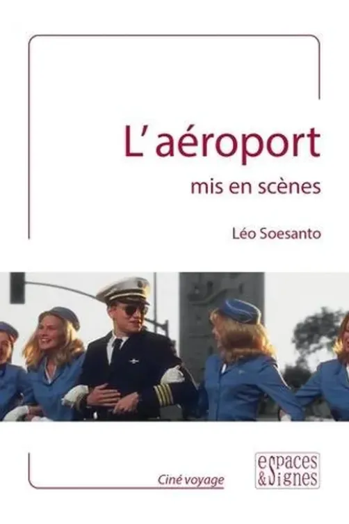 L'aéroport. Mis en scènes, Léo Soesanto