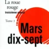 La Roue rouge : Mars dix-sept. Tome 3, Alexandre Soljenitsyne