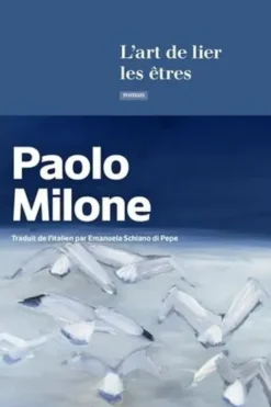 L'art de lier les êtres, Paolo Milone