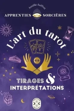 L'art du tarot. Tirages & interprétations, Amélie Auffret