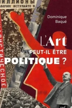 L'art peut-il être politique ?, Dominique Baqué