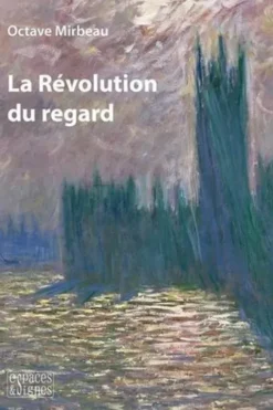 La révolution du regard, Octave Mirbeau