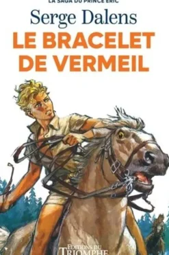 La saga du prince Eric Tome 1 : Le bracelet de vermeil, Serge Dalens
