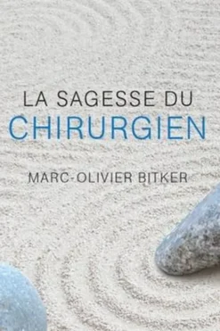 La sagesse du chirurgien, Marc-Olivier Bitker