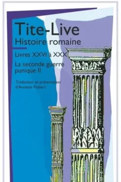 La seconde guerre punique Tome II. Histoire romaine, Livres XXVI à XXX, Tite-Live
