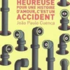 La seule fin heureuse pour une histoire d'amour, c'est un accident, Joao Paulo Cuenca