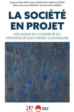 La société en projet. Mélanges en l'honneur du Professeur Jean-Pierre Claveranne, Didier Vinot