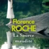 La Source maudite, Florence Roche
