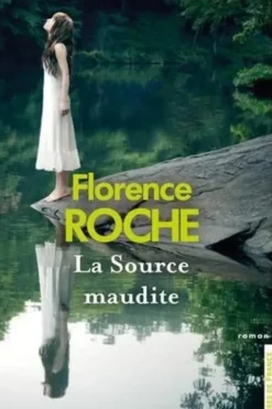 La Source maudite, Florence Roche