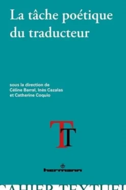 La tâche poétique du traducteur, Céline Barral