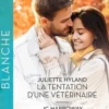 La tentation d'une vétérinaire ; Le rival des Fidji ; Les amants de l’hôpital Edwards, Juliette Hyland