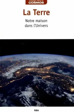 La terre. Notre maison dans l'Univers, Collectif