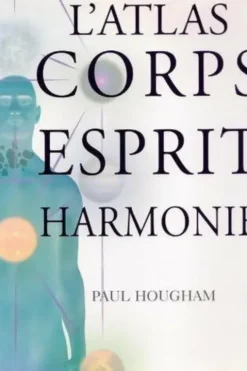 L'atlas corps esprit harmonie, Paul Hougham