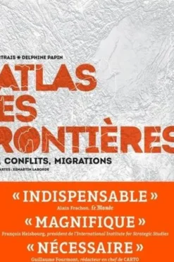 L'atlas des frontières. Murs, conflits, migrations, Bruno Tertrais