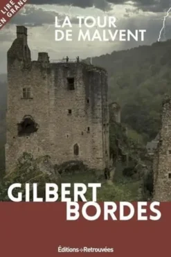 La Tour de Malvent [EDITION EN GROS CARACTERES, Gilbert Bordes