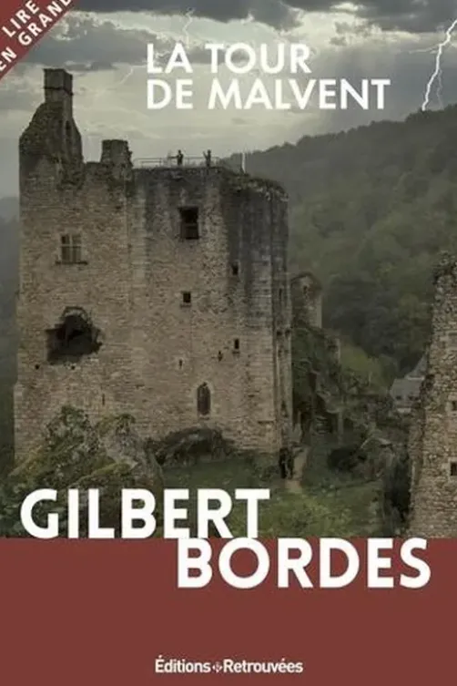 La Tour de Malvent [EDITION EN GROS CARACTERES, Gilbert Bordes