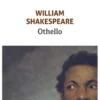 La Tragédie d'Othello, le Maure de Venise, William Shakespeare