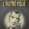 L'autre laideur, l'autre folie, Marc Malès
