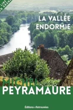 La vallée endormie [EDITION EN GROS CARACTERES, Michel Peyramaure
