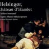 L'Avant-scène théâtre N° 1481, avril 2020 : Helsingør, château d'Hamlet, William Shakespeare