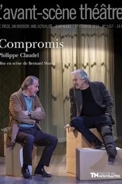 L'Avant-scène théâtre N° 1457, 1er février 2019 : Compromis, Philippe Claudel