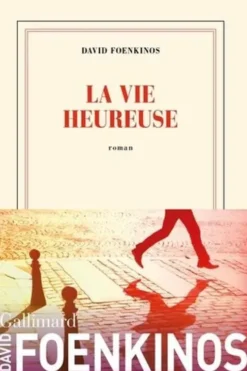 La vie heureuse, David Foenkinos