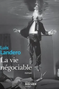 La vie négociable, Luis Landero