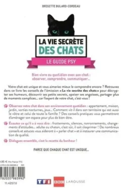 La vie secrète des chats : le guide psy. Bien vivre au quotidien avec son chat : langage corporel, territoire, bien-être..., Brigitte Bulard Cordeau